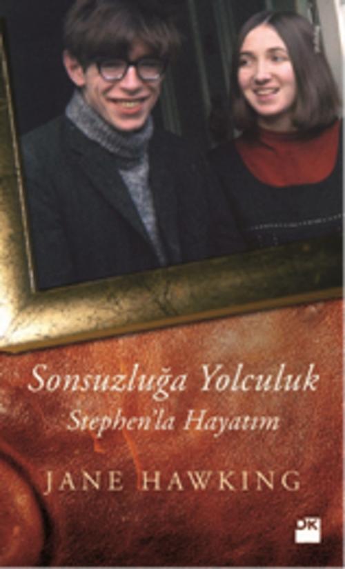 Cover of the book Sonsuzluğa Yolculuk by Jane Hawking, Doğan Kitap