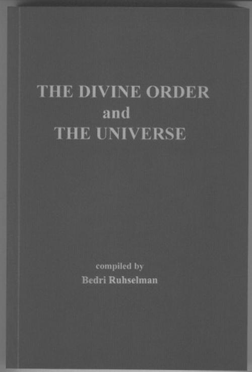 Cover of the book The Divine Order and The Universe by Dr.Bedri Ruhselman, Ruh ve Madde Yayıncılık