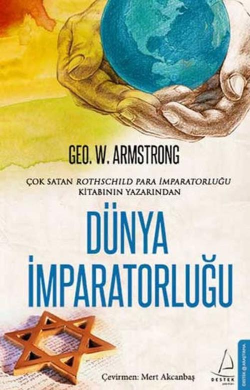 Cover of the book Dünya İmparatorluğu by Geo. W Armstrong, Destek Yayınları