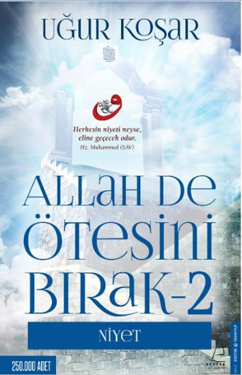 Cover of the book Allah De Ötesini Bırak 2 - Niyet by Uğur Koşar, Destek Yayınları