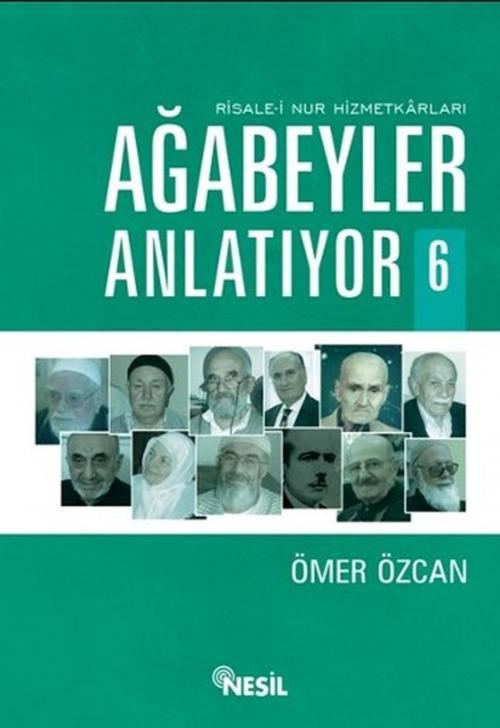 Cover of the book Risale-i Nur Hizmetkarları Ağabeyle by Ömer Özcan, Nesil Yayınları