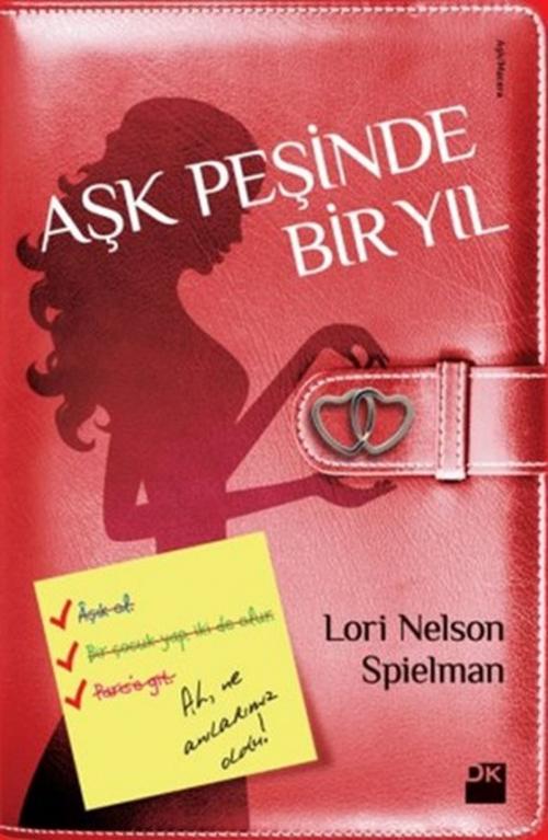 Cover of the book Aşk Peşinde Bir Yıl by Lori Nelson Spielman, Doğan Kitap