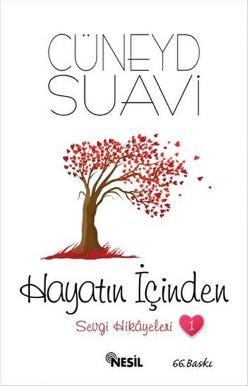 Cover of the book Hayatın İçinden - Sevgi Hikayeleri 1 by Cüneyd Suavi, Nesil Yayınları