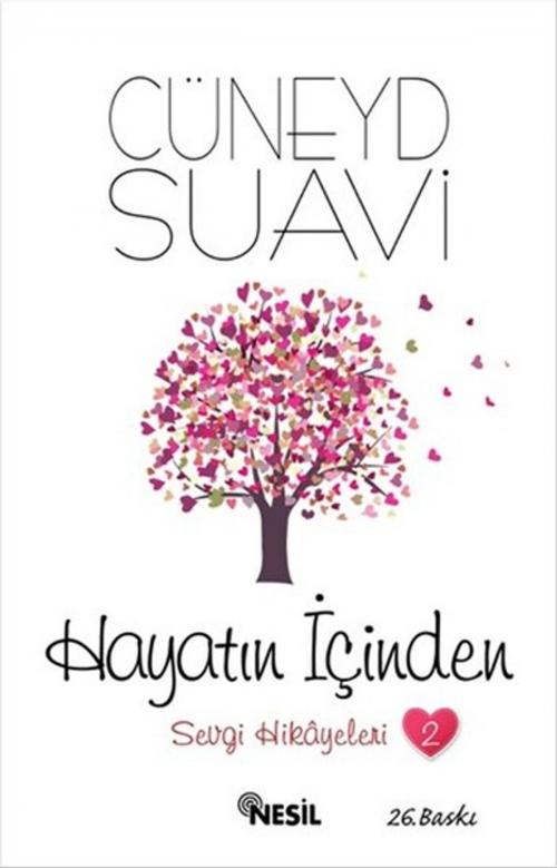 Cover of the book Hayatın İçinden-Sevgi Hikayeleri 2 by Cüneyd Suavi, Nesil Yayınları