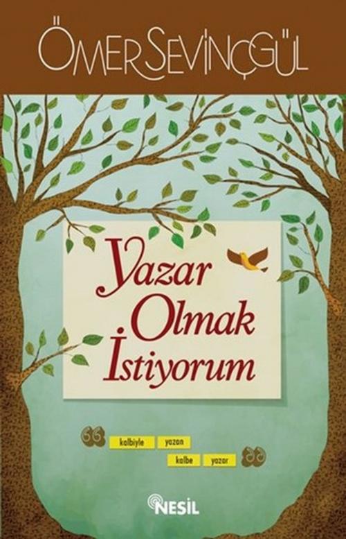 Cover of the book Yazar Olmak İstiyorum by Ömer Sevinçgül, Nesil Yayınları