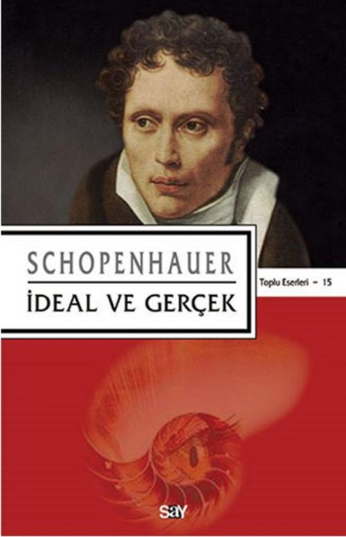 Cover of the book İdeal ve Gerçek by Schopenhauer, Say Yayınları