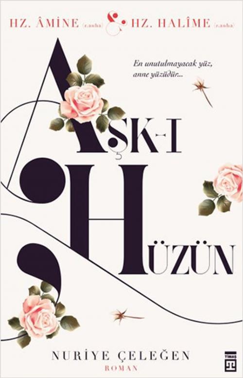 Cover of the book Aşk-ı Hüzün by Nuriye Çeleğen, Timaş Yayınları