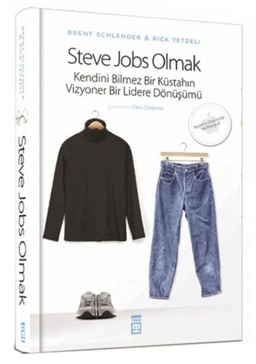 Cover of the book Steve Jobs Olmak by Rick Tetzeli, Brent Schlender, Timaş Yayınları