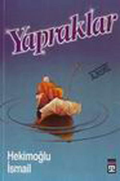 Cover of the book Yapraklar by Hekimoğlu İsmail, Timaş Yayınları