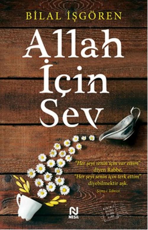 Cover of the book Allah İçin Sev by Bilal İşgören, Nesil Yayınları