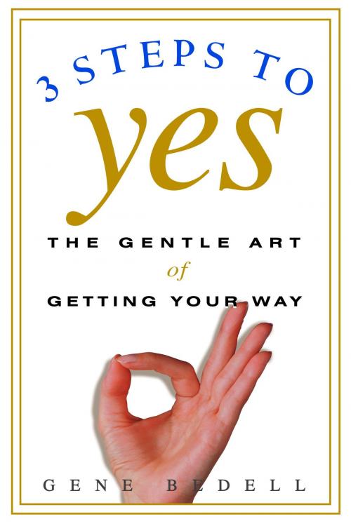 Cover of the book Three Steps to Yes by Gene Bedell, The Crown Publishing Group