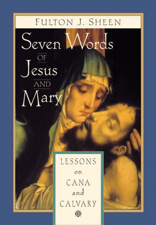 Cover of the book Seven Words of Jesus and Mary by Sheen, Fulton J., Liguori Publications