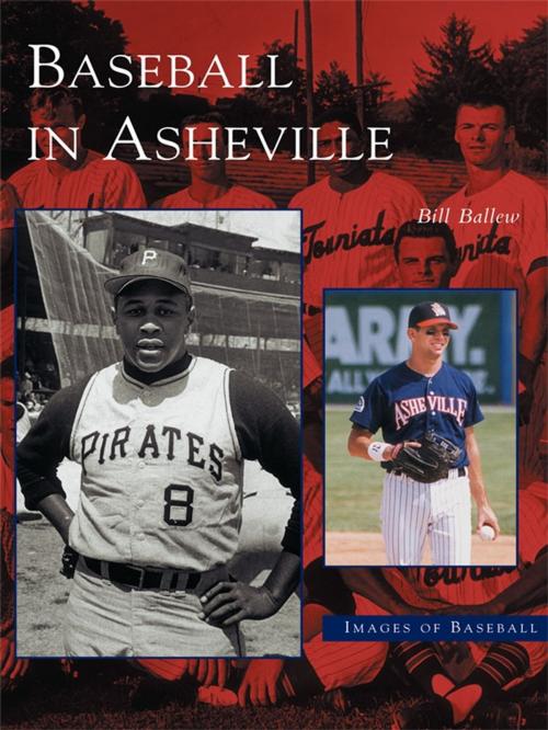 Cover of the book Baseball in Asheville by Bill Ballew, Arcadia Publishing Inc.