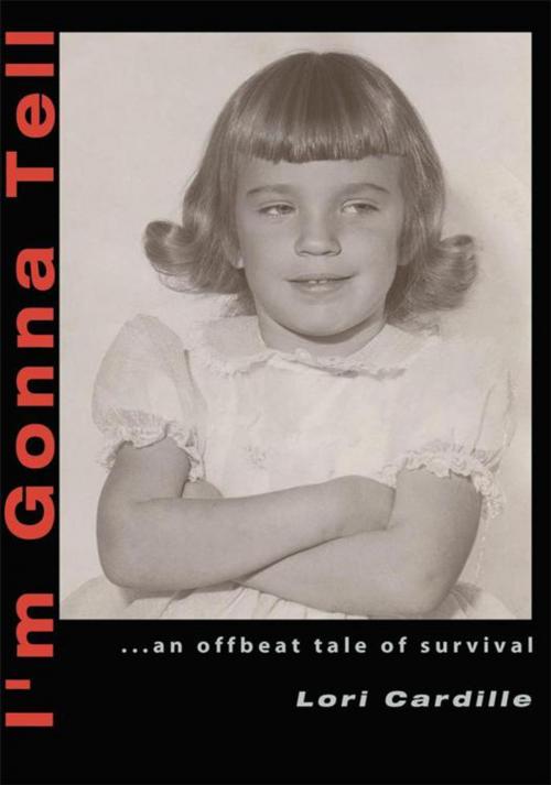 Cover of the book I'm Gonna Tell by Lori Cardille, iUniverse