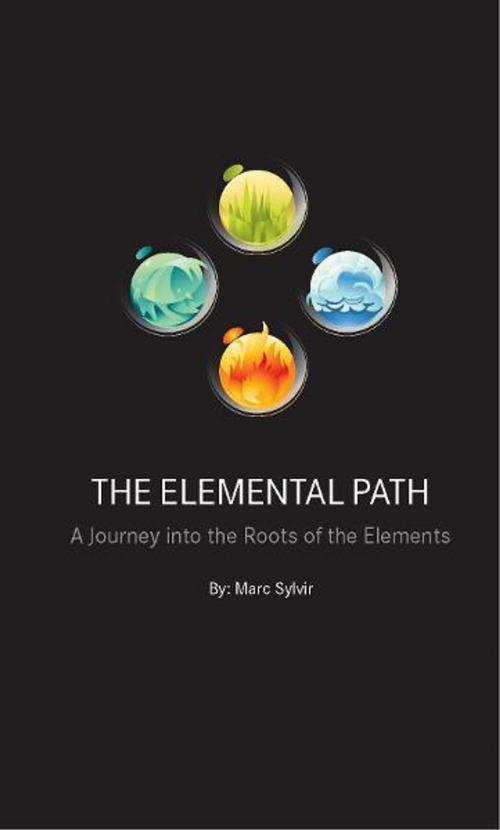 Cover of the book The Elemental Path by Marc Sylvir, BookBaby