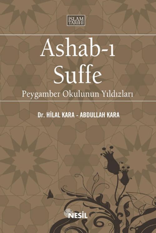 Cover of the book Ashabı-ı Suffe - Peygamber Okulunun Yıldızları by Hilal Kara, Abdullah Kara, Nesil Yayınları