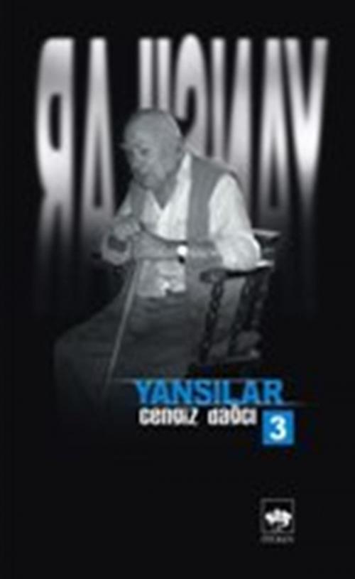 Cover of the book Yansılar 3 by Cengiz Dağcı, Ötüken Neşriyat