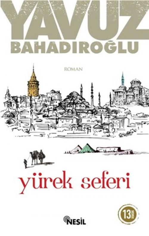 Cover of the book Yürek Seferi by Yavuz Bahadıroğlu, Nesil Yayınları