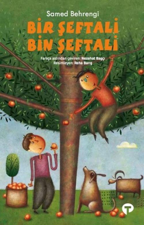 Cover of the book Bir Şeftali Bin Şeftali by Samed Behrengi, Turkuvaz Kitap