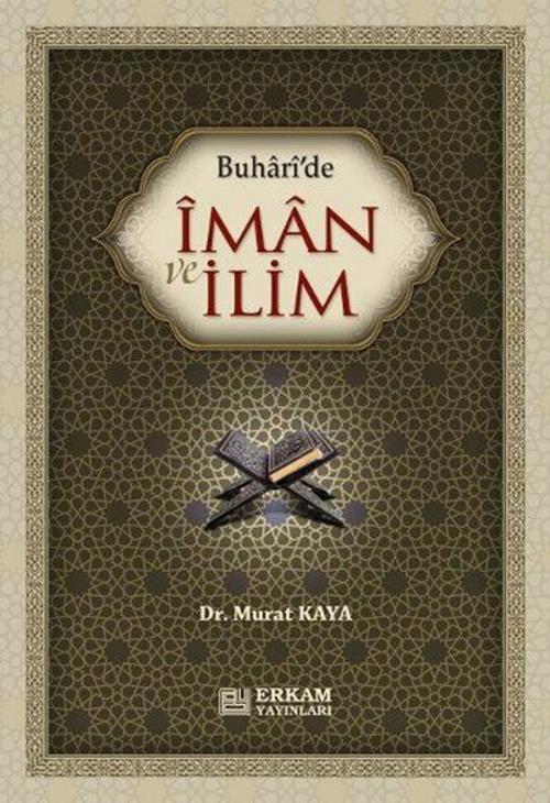 Cover of the book Buharide İman ve İlim by Murat Kaya, Erkam Yayınları