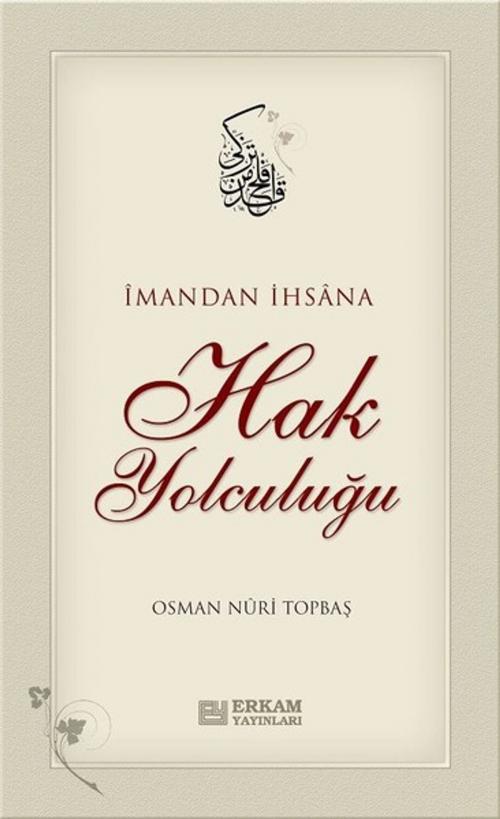 Cover of the book Hak Yolculuğu by Osman Nuri Topbaş, Erkam Yayınları