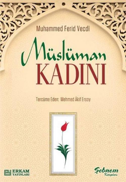 Cover of the book Müslüman Kadını by Muhammed Ferid Vecdi, Erkam Yayınları