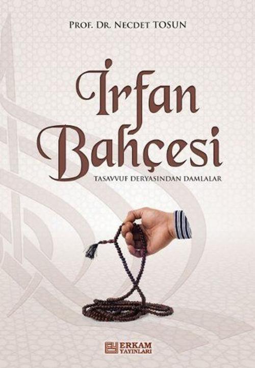 Cover of the book İrfan Bahçesi by Necdet Tosun, Erkam Yayınları