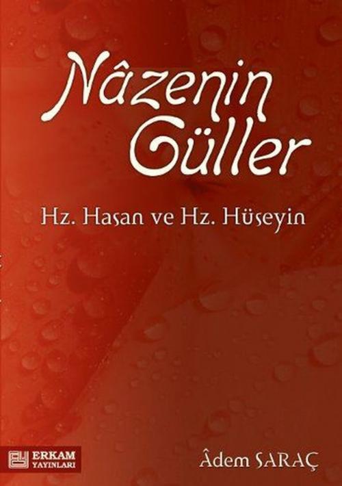 Cover of the book Nazenin Güller by Adem Saraç, Erkam Yayınları
