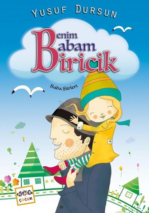 Cover of the book Benim Babam Biricik by Yusuf Dursun, Nar Çocuk