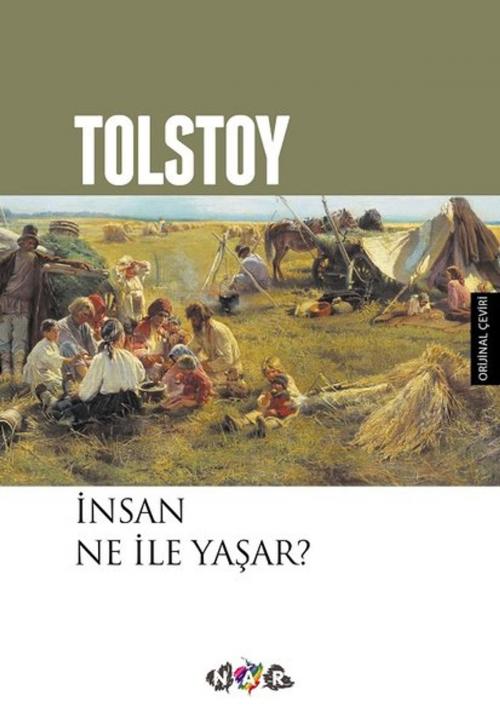 Cover of the book İnsan Ne ile Yaşar by Lev Nikolayeviç Tolstoy, Nar Yayınları