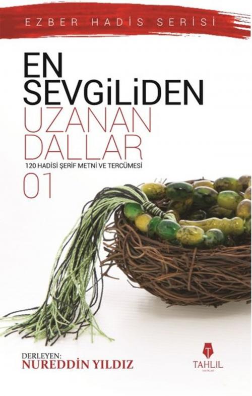Cover of the book En Sevgiliden Uzanan Dallar 1 by Tahlil Yayınları, Tahlil Yayınları