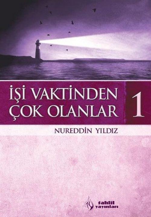 Cover of the book İşi Vaktinden Çok Olanlar - 1 by Nureddin Yıldız, Tahlil Yayınları
