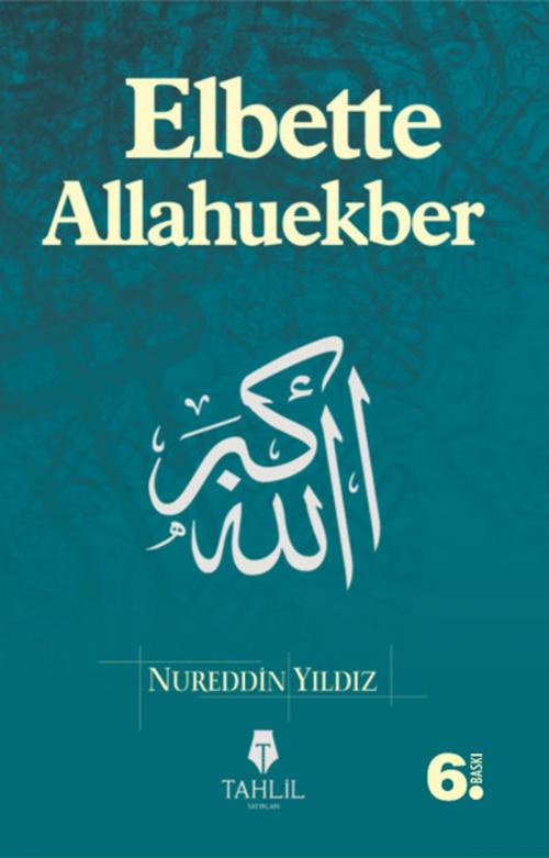 Cover of the book Elbette Allahuekber by Nureddin Yıldız, Tahlil Yayınları