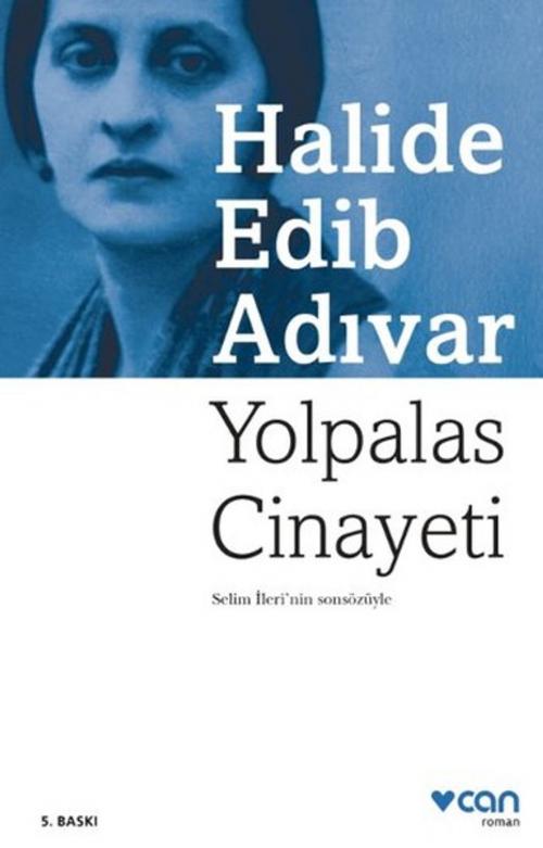 Cover of the book Yolpalas Cinayeti by Halide Edib Adıvar, Can Yayınları