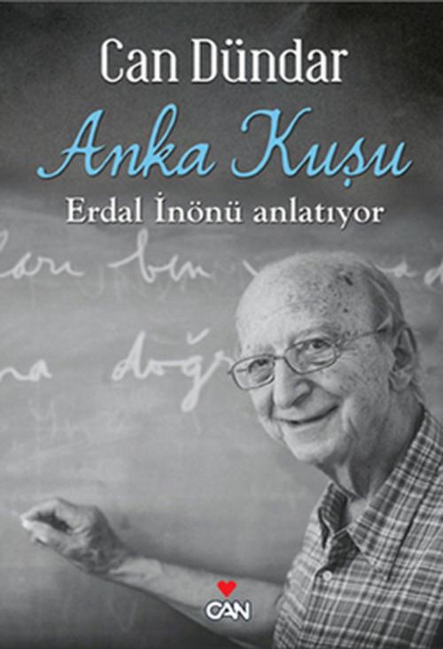 Cover of the book Anka Kuşu - Erdal İnönü Anlatıyor by Can Dündar, Can Yayınları