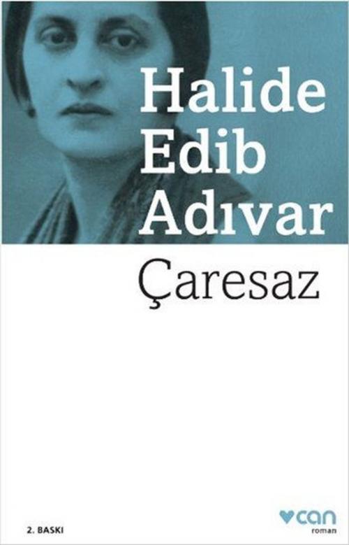 Cover of the book Çaresaz by Halide Edib Adıvar, Can Yayınları