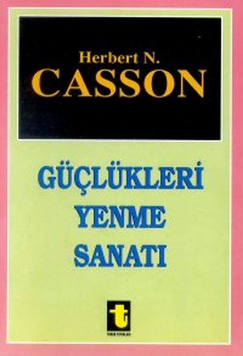 Cover of the book Güçlükleri Yenme Sanatı by Prof. Herbert N. Casson, Toker Yayınları