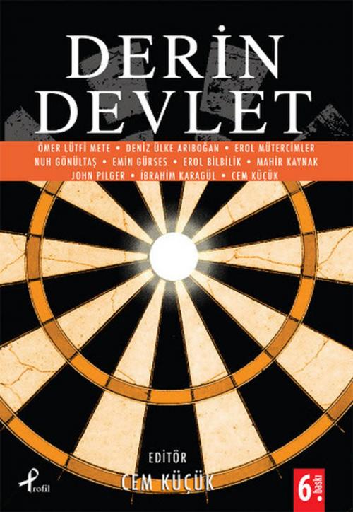 Cover of the book Derin Devlet by Deniz Ülke Arıboğan, Erol Mütercimler, Ömer Lütfi Mete, Profil Yayıncılık