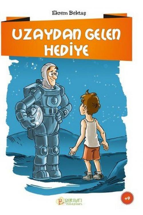 Cover of the book Uzaydan Gelen Hediye by Ekrem Bektaş, Erkam Yayınları