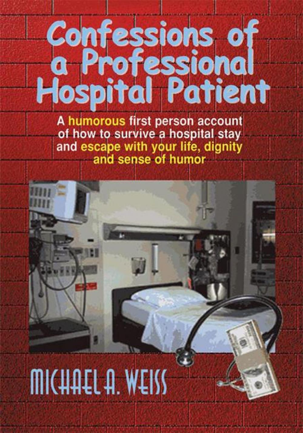 Big bigCover of Confessions of a Professional Hospital Patient