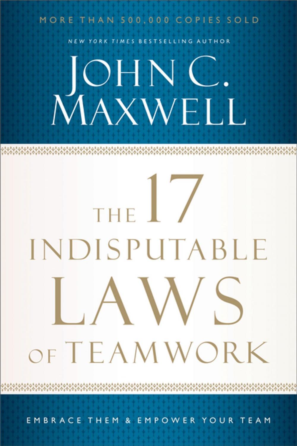 Big bigCover of The 17 Indisputable Laws of Teamwork