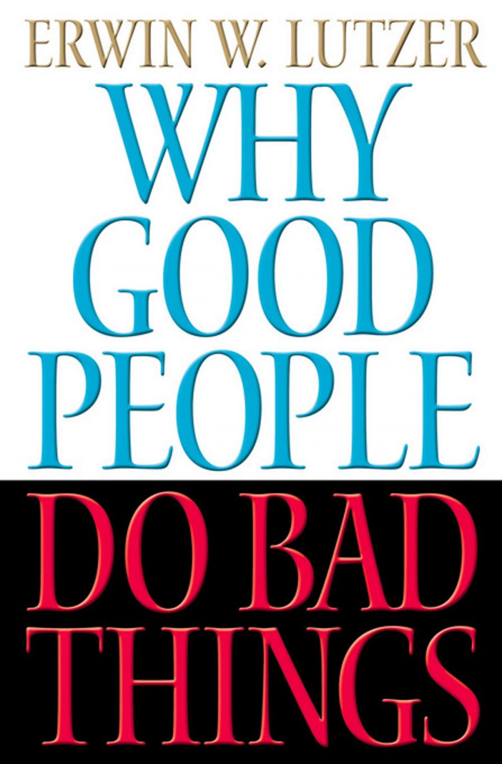 Big bigCover of Why Good People Do Bad Things