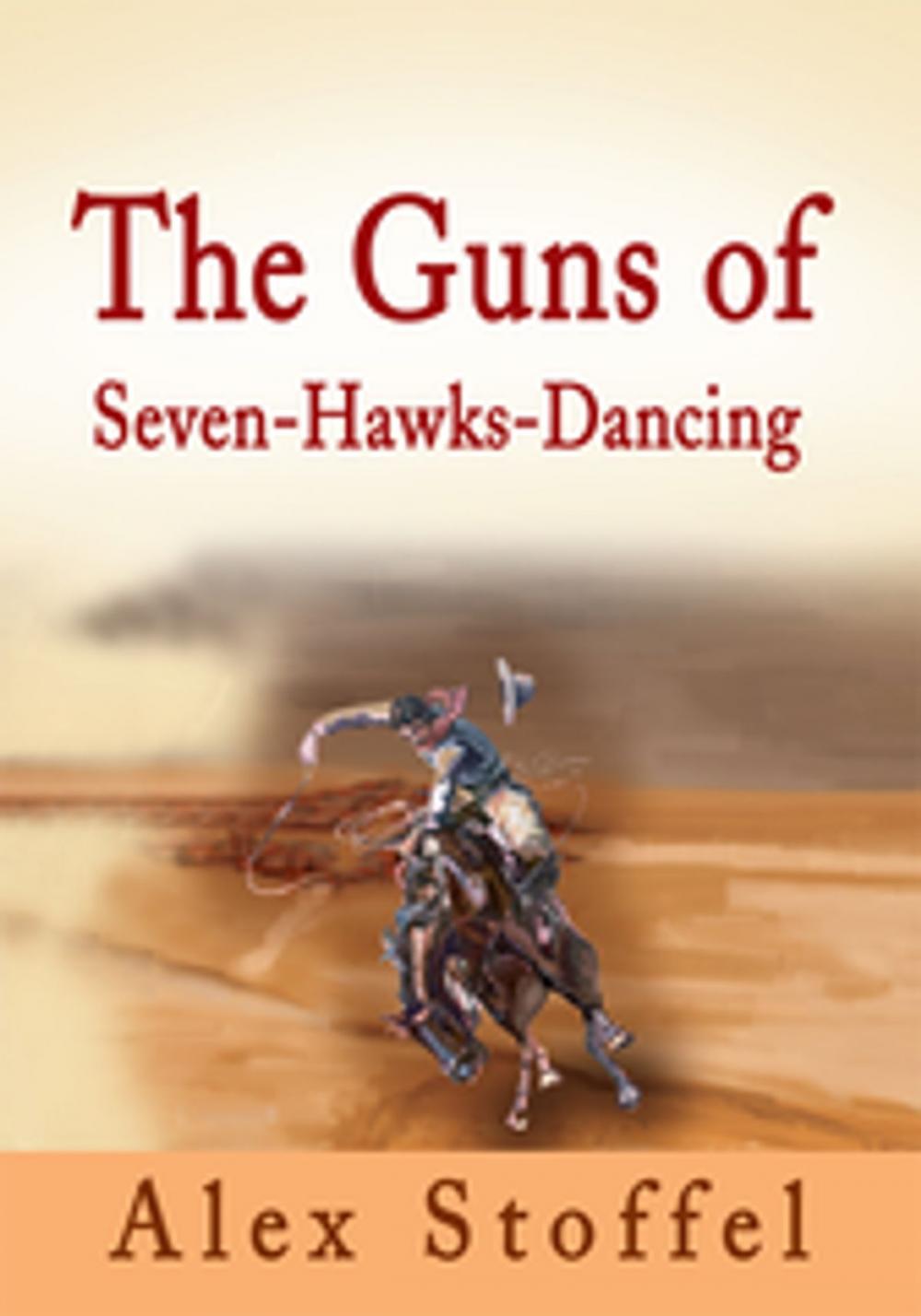 Big bigCover of The Guns of Seven-Hawks-Dancing