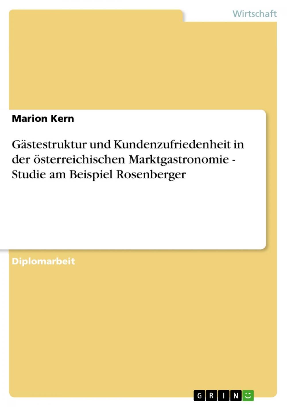 Big bigCover of Gästestruktur und Kundenzufriedenheit in der österreichischen Marktgastronomie - Studie am Beispiel Rosenberger