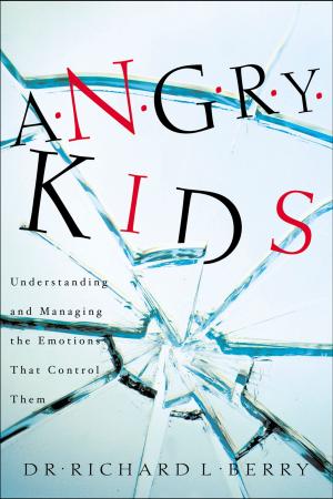 Cover of the book Angry Kids by Mark Batterson, Richard Foth, Susanna Foth Aughtmon