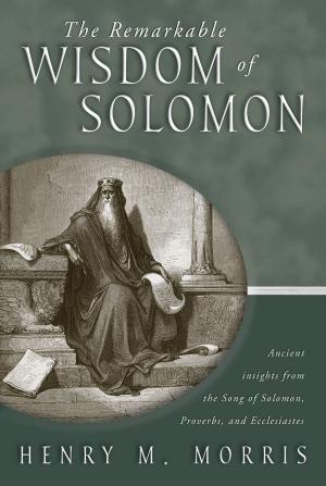 Cover of the book The Remarkable Wisdom of Solomon by Nathaniel T Jeanson