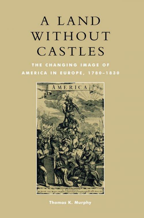 Cover of the book A Land without Castles by Thomas K. Murphy, Lexington Books