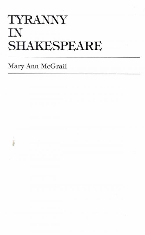 Cover of the book Tyranny in Shakespeare by Mary Ann McGrail, Lexington Books