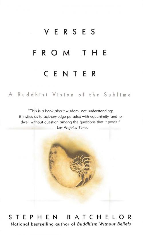 Cover of the book Verses from the Center by Stephen Batchelor, Penguin Publishing Group
