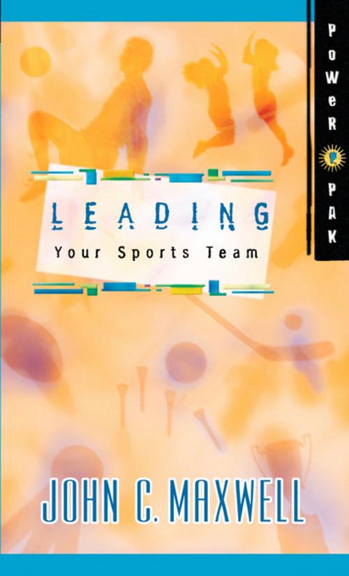 Cover of the book PowerPak Collection Series: Leading Your Sports Team by John C. Maxwell, Thomas Nelson